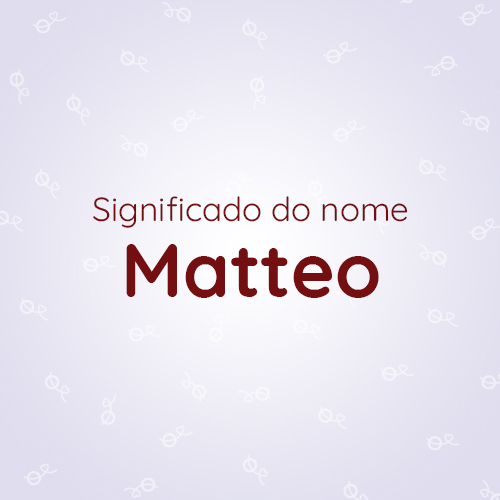 Leia mais sobre o artigo Significado do nome Matteo