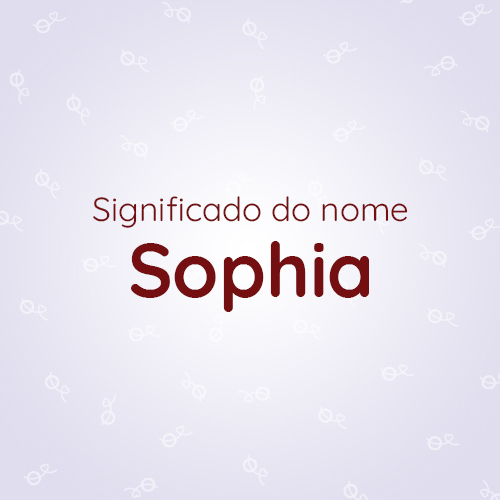 Leia mais sobre o artigo Significado do nome Sophia