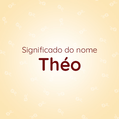 Leia mais sobre o artigo Significado do nome Théo